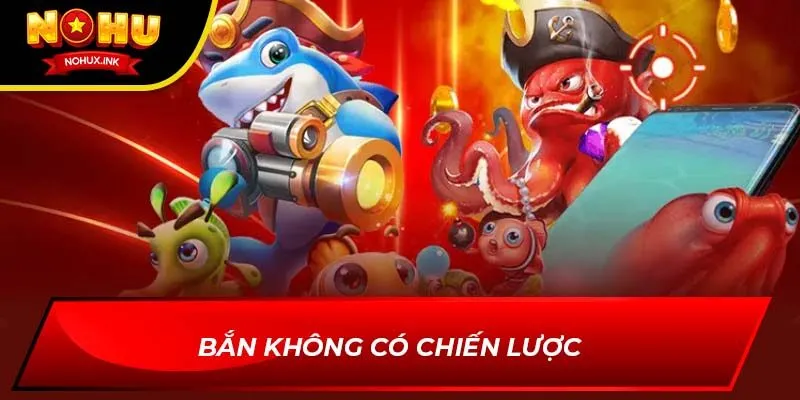 Bắn không có chiến lược