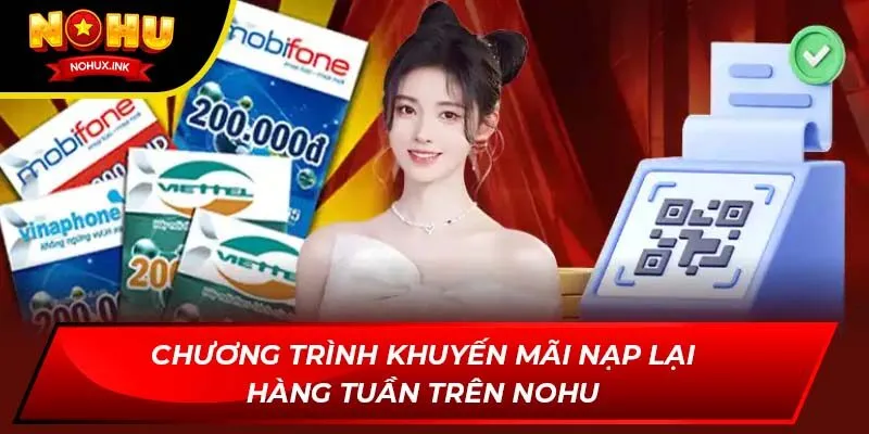 Chương trình khuyến mãi nạp lại hàng tuần trên Nohu
